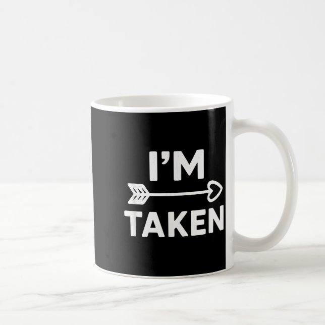 Im Taken Relationship Love Couple Valentines  Coffee Mug (Right)