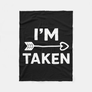 Im Taken Relationship Love Couple Valentines  Fleece Blanket