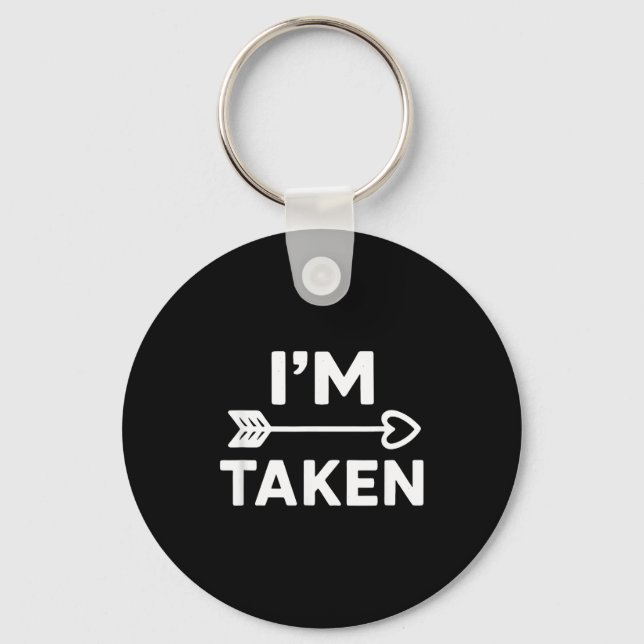 Im Taken Relationship Love Couple Valentines  Keychain (Front)