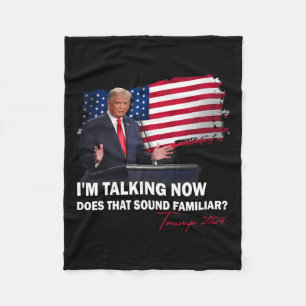 I'm Talking Now Does That Sound Familiar Trump 202 Fleece Blanket