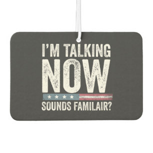 I'm Talking Now Sounds Familiar? Trump Harris Air Freshener