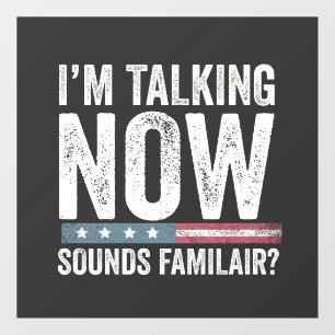 I'm Talking Now Sounds Familiar? Trump Harris Window Cling