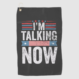 I'm Talking Now Trump Kamala President Debate  Golf Towel