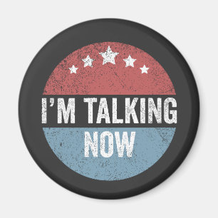 I'm Talking Now Trump Kamala President Debate  Magnet
