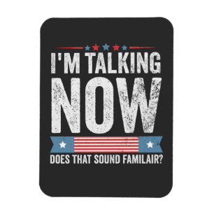 I'm Talking Now Trump Kamala President Debate  Magnet