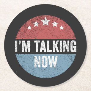 I'm Talking Now Trump Kamala President Debate  Round Paper Coaster