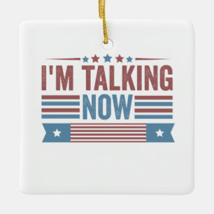  I'm Talking Now Trump Kamala Presidential Debate  Ceramic Ornament