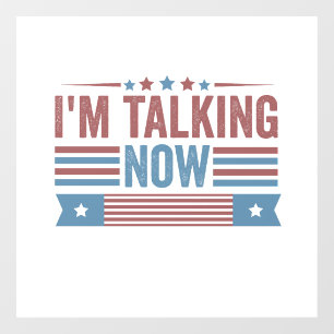 I'm Talking Now Trump Kamala Presidential Debate Window Cling