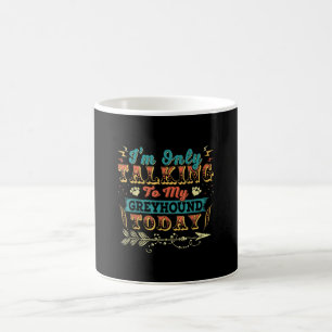 Im Talking To My Greyhound Mom Gifts For Women Coffee Mug
