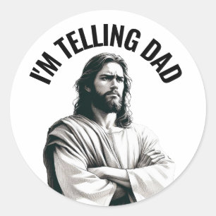 I'm Telling Dad - Funny Jesus Meme Classic Round Sticker