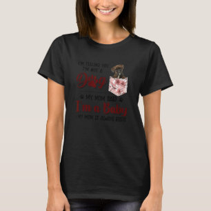 I'm Telling You I'm Not A Dog My Mom Said Boxer T-Shirt