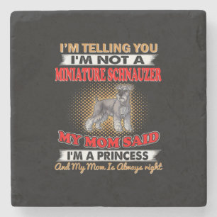 Im Telling You Im Not A Miniature Schnauzer Stone Coaster