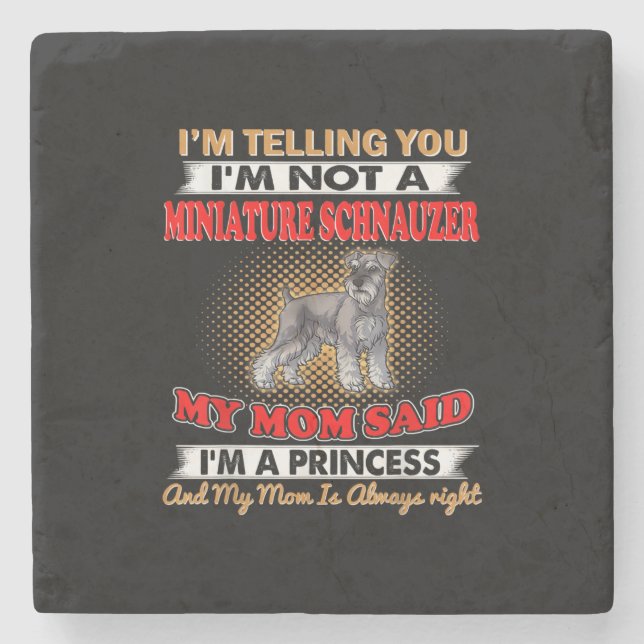 Im Telling You Im Not A Miniature Schnauzer Stone Coaster (Front)