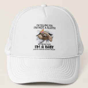I'm Telling You I'm Not A Sloth I'm A Baby Gifts T Trucker Hat