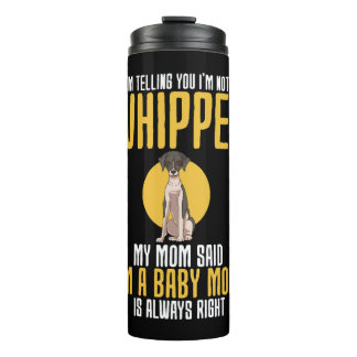 Im Telling You Im Not A Whippet Thermal Tumbler
