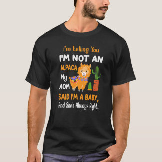 Im Telling You Im Not An Alpaca  1 T-Shirt