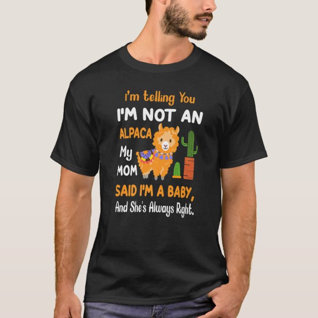 Im Telling You Im Not An Alpaca  1 T-Shirt (Front)