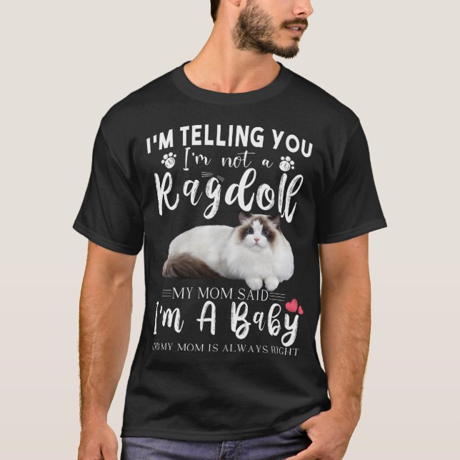 I'm Telling You Ragdoll Cat Brown, Ragdoll Kittens T-Shirt (Front)