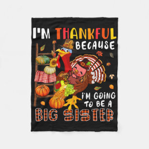 I'm Thankful Going To Be A Big Sister Fall Turkeys Fleece Blanket