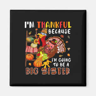 I'm Thankful Going To Be A Big Sister Fall Turkeys Magnet
