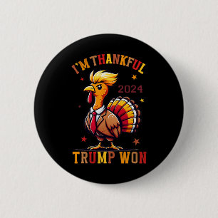 I'm Thankful Trump Won 2024 Took American Back Tha 2 Inch Round Button