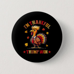 I'm Thankful Trump Won 2024 Took American Back Tha 2 Inch Round Button