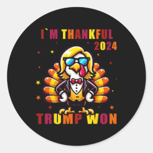 I'm Thankful Trump Won 2024 Took American Ck Thank Classic Round Sticker