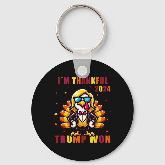 I'm Thankful Trump Won 2024 Took American Ck Thank Keychain (Front)