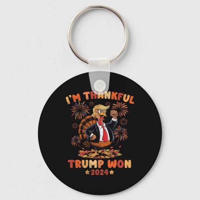 I'm Thankful Trump Won 2024 Took American Ck Thank Keychain (Front)