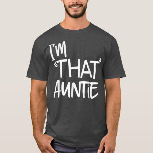 Im That Auntie Funny Best Aunt Tee