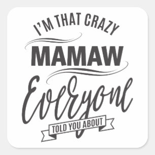 I'm That Crazy Mamaw T-shirt Square Sticker