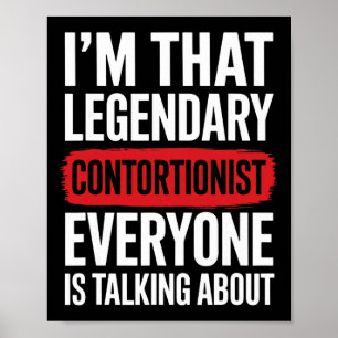 Im That Legandary Contortionist Yoga Poster