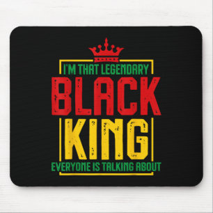Im That Legendary Black King African American Hist Mouse Pad