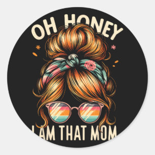 I'm That Mom Mama Mommy Messy Bun Sarcastic Humour Classic Round Sticker