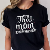 I'm That Mom Shirt ,Funny Mom Shirt, Mom Shirt
