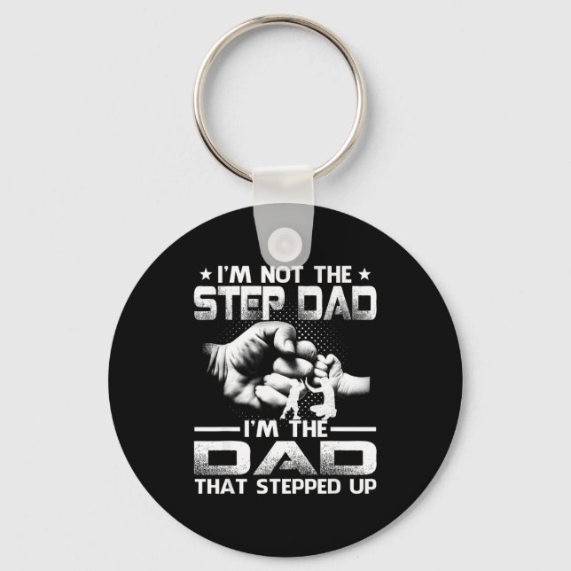 I'm That Not Stepdad Dad Stepped Up Keychain (Front)