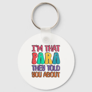 Im That Para They Told You About Back To Preschool Keychain