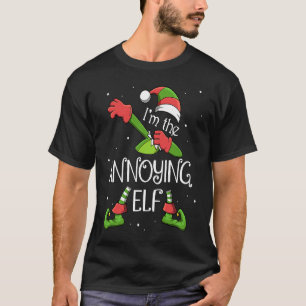I'm The Annoying Elf Dabbing Santa Claus Xmas For  T-Shirt