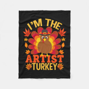 I'm The Artist Turkey Funny Fall Autumn Thanksgivi Fleece Blanket