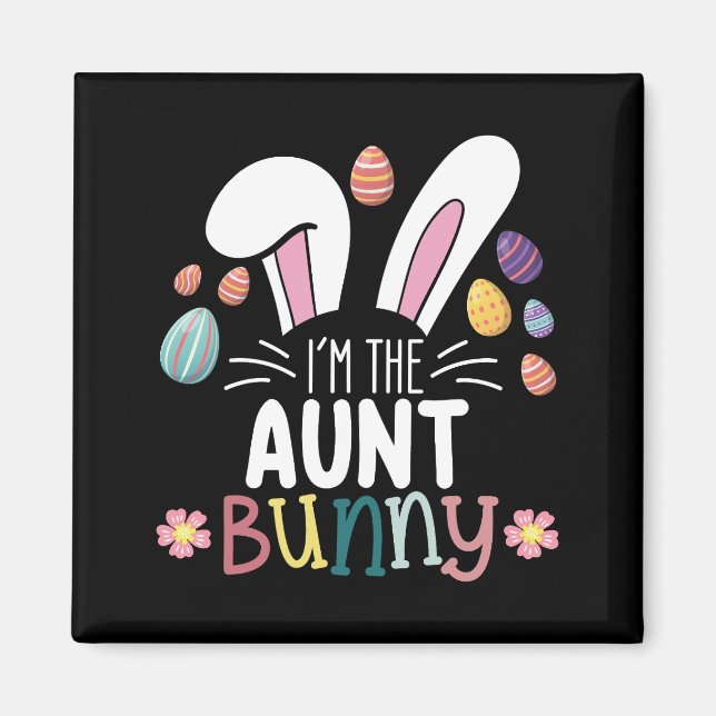 I'm The Aunt Bunny Easter Family Matching Magnet (Front)
