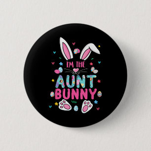 I'm The Aunt Bunny Happy Easter Cute Aunt Bunny Lo 2 Inch Round Button