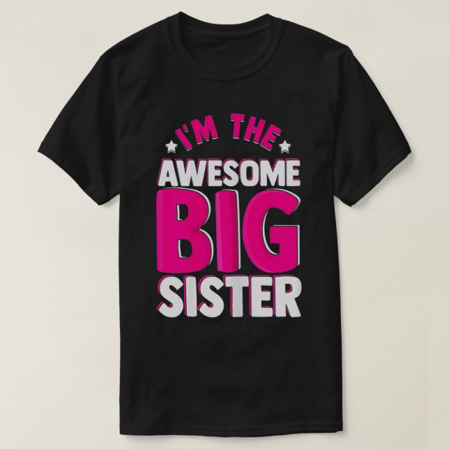 I'm the Awesome Big Sister  T-Shirt (Design Front)
