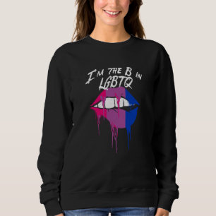 Im the B in LGBTQ Bisexual Pride Bi LGBT Motivatio Sweatshirt