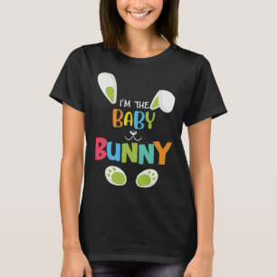 I'm the baby bunny funny Easter Bunny T-Shirt