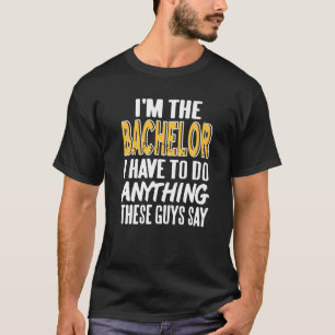I'm The Bachelor Funny Retro Bachelor Party T-Shir T-Shirt
