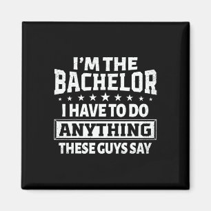 I'm The Bachelor Stag Bachelor Party Groom Gag Men Magnet