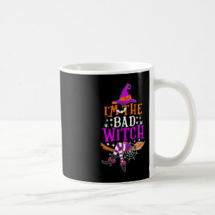 I'm The Bad Witch  Fun Witch Halloween Costume  Coffee Mug