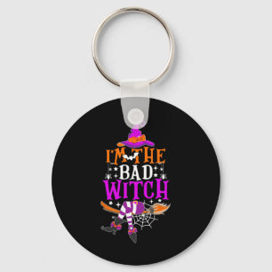 I'm The Bad Witch Fun Witch Halloween Costume  Keychain