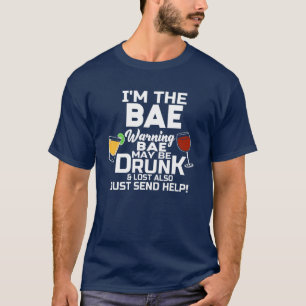 I'm The Bae Warning Bae May Be Lost T-Shirt