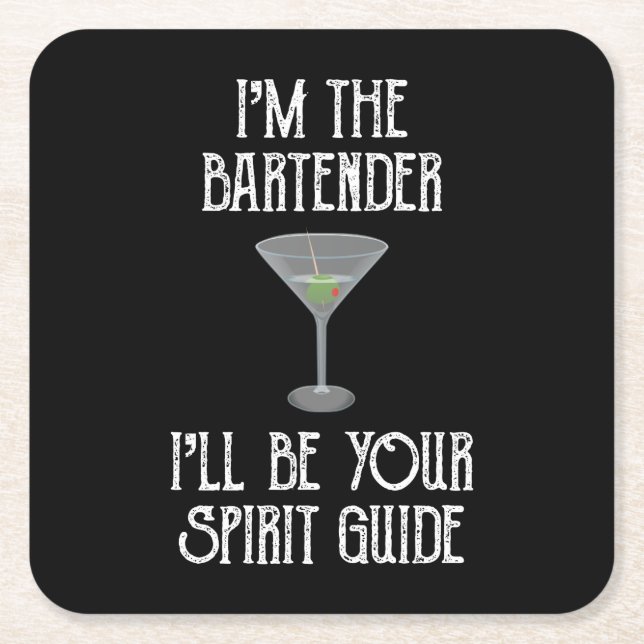 I'm The Bartender I'll Be Your Spirit Guide Square Paper Coaster (Front)